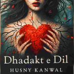 Dhadakte Dil By: Husny Kanwal Urdu Novel Offline PDF Download