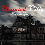 Haunted Villa By: Amrah Sheikh Urdu Novel Offline PDF Download