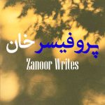 Professor Khan Season 2 By: Zanoor Writes Urdu Novel Offline PDF Download